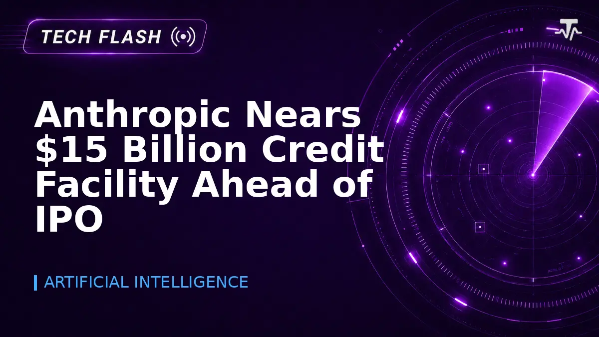 Anthropic Nears $15 Billion Credit Facility Ahead of IPO