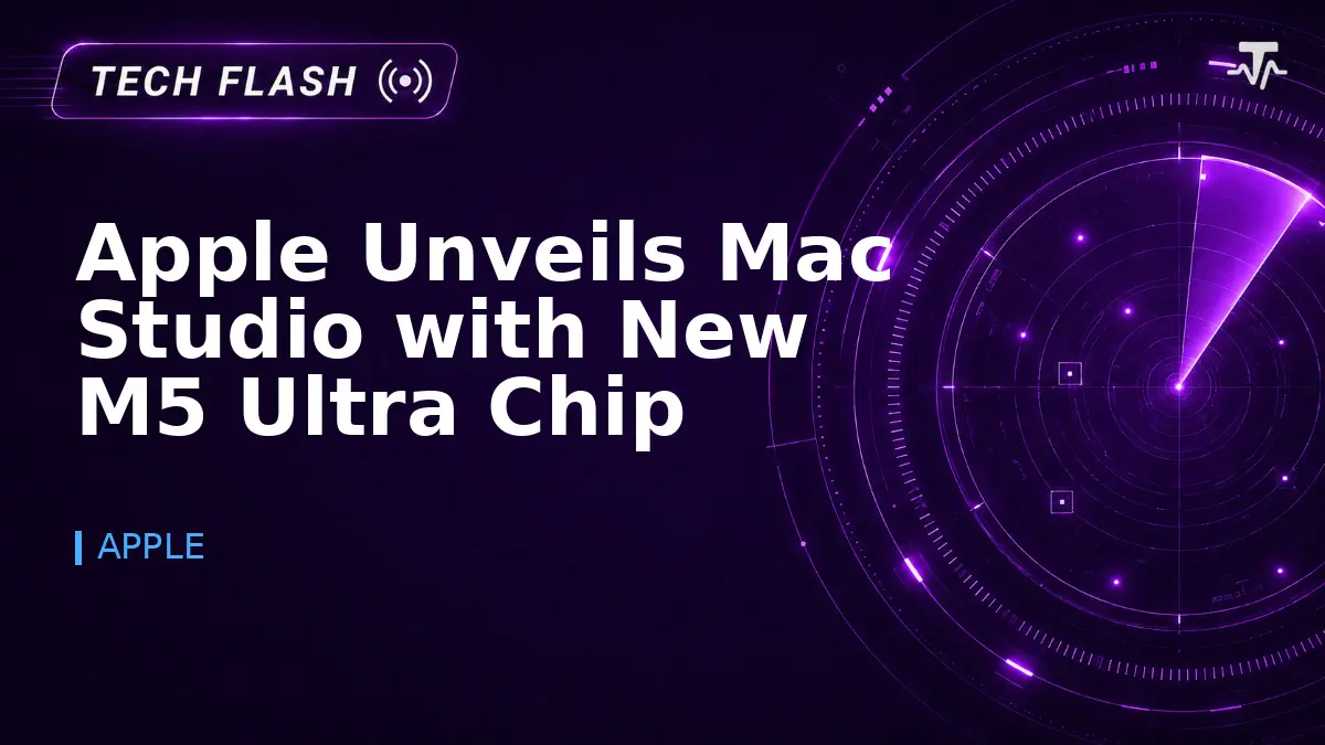 Apple Unveils Mac Studio with New M5 Ultra Chip