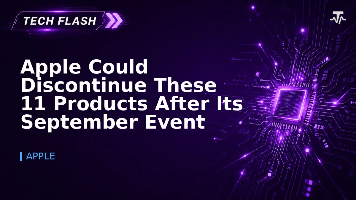 Apple Could Discontinue These 11 Products After Its September Event.