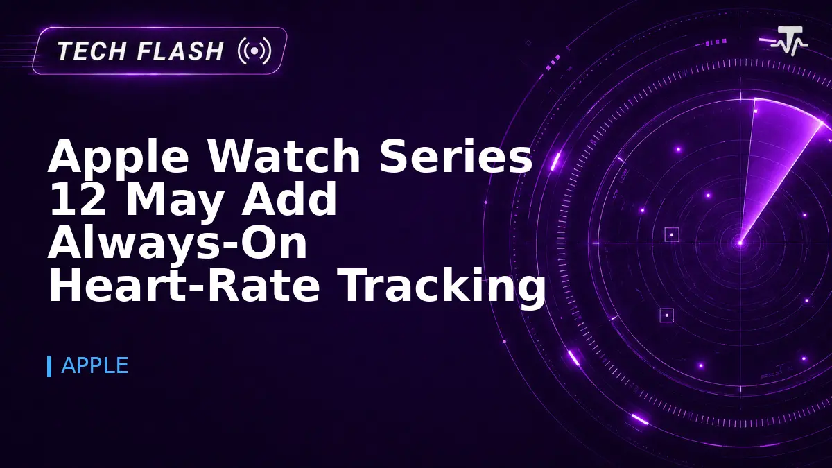 Apple Watch Series 12 May Add Always-On Heart-Rate Tracking