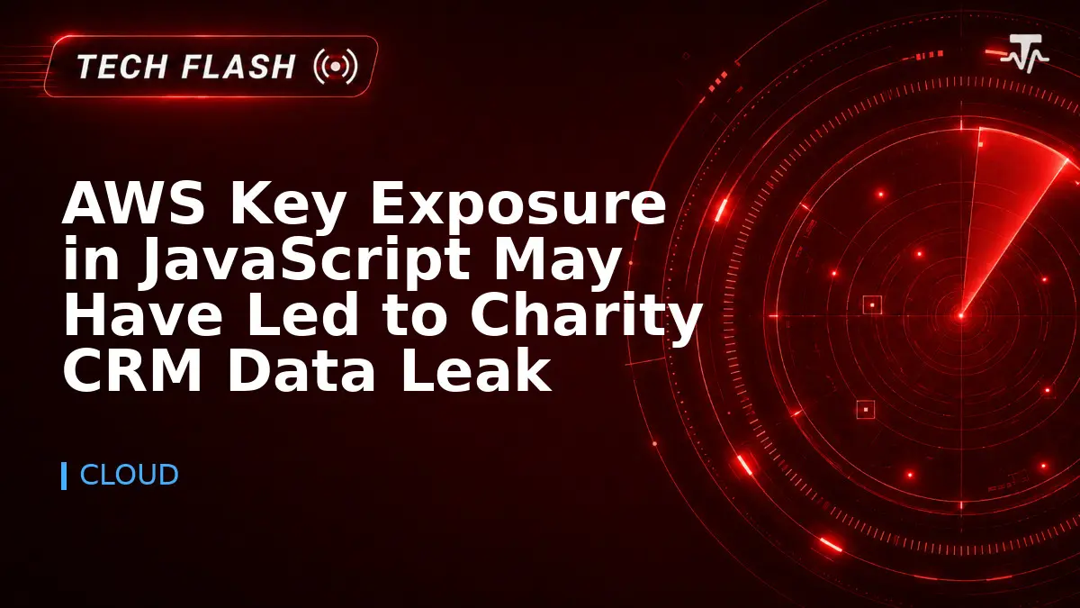 AWS Key Exposure in JavaScript May Have Led to Charity CRM Data Leak