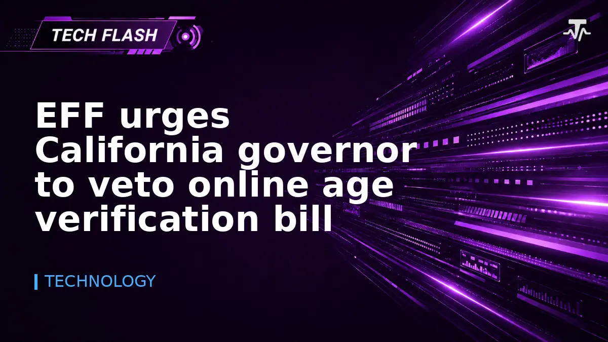 EFF urges California governor to veto online age verification bill