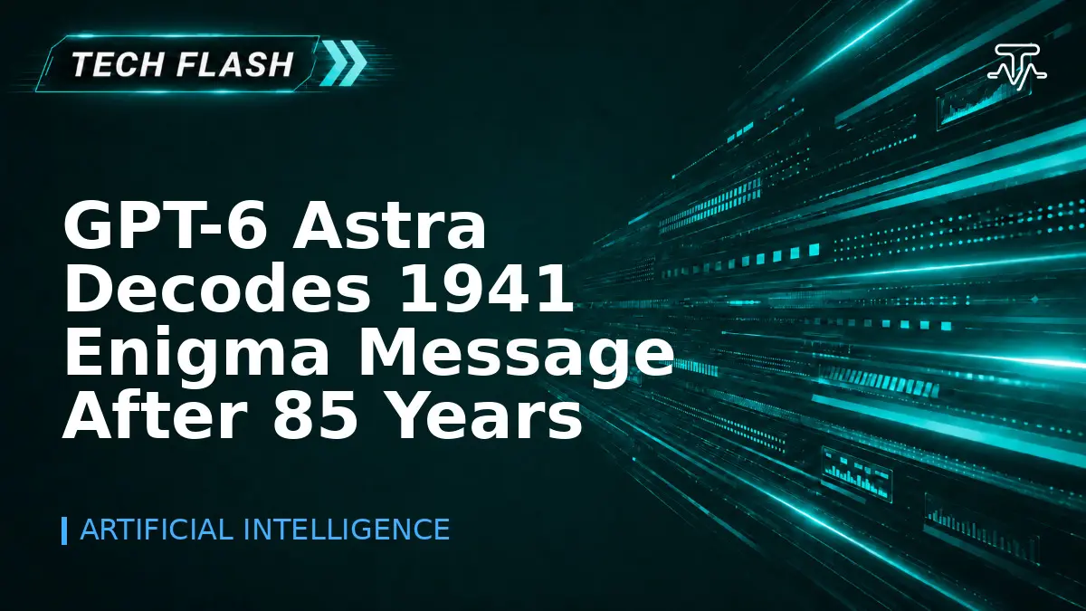 GPT-6 Astra Decodes 1941 Enigma Message After 85 Years