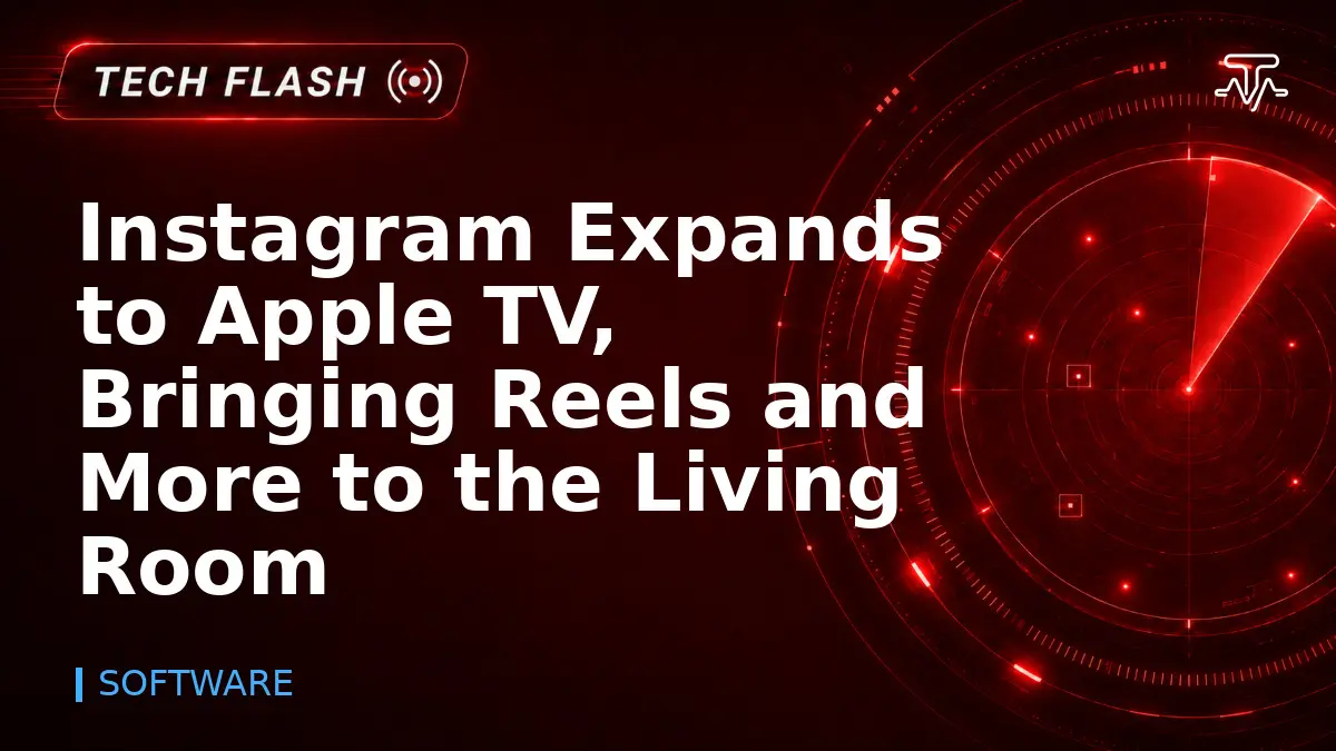 Instagram Expands to Apple TV, Bringing Reels and More to the Living Room - Tech Flash