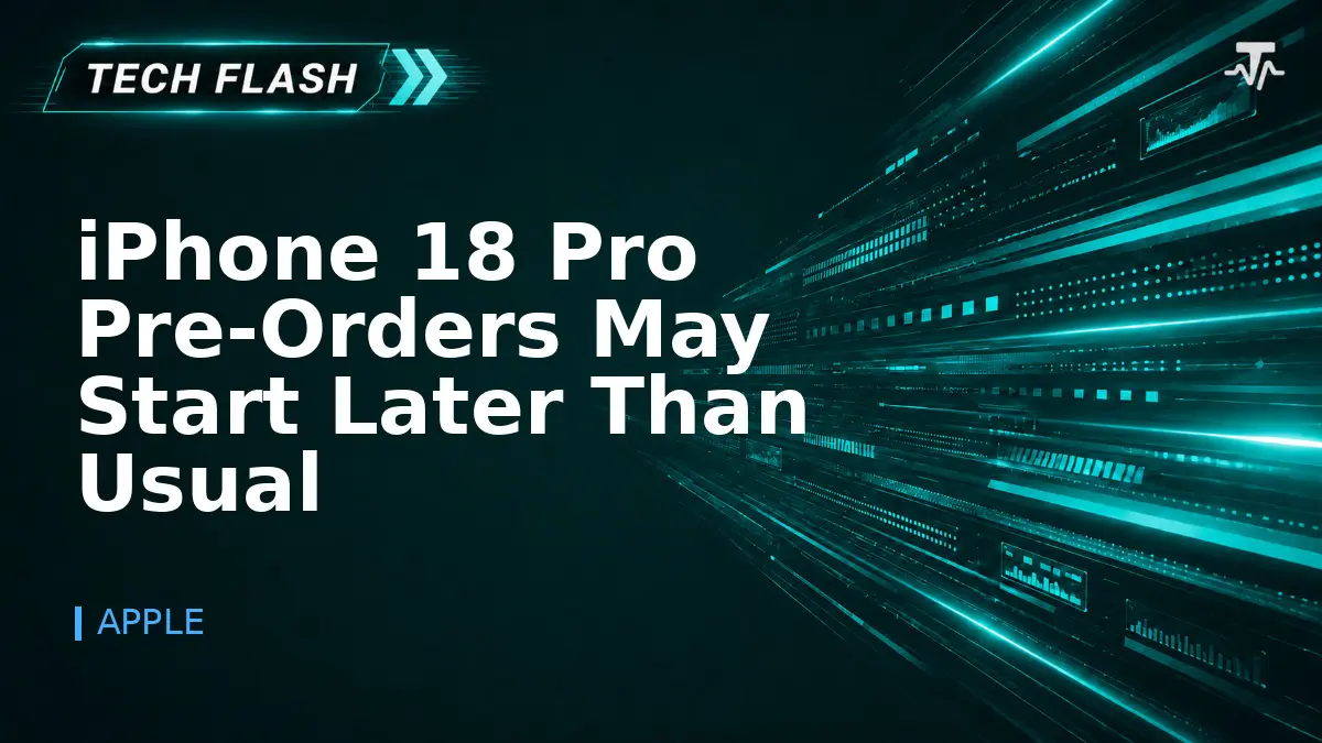 iPhone 18 Pro Pre-Orders May Start Later Than Usual