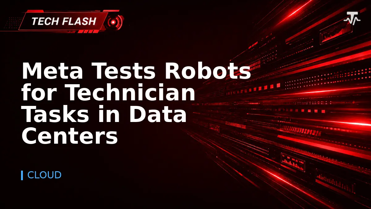 Meta Tests Robots for Technician Tasks in Data Centers