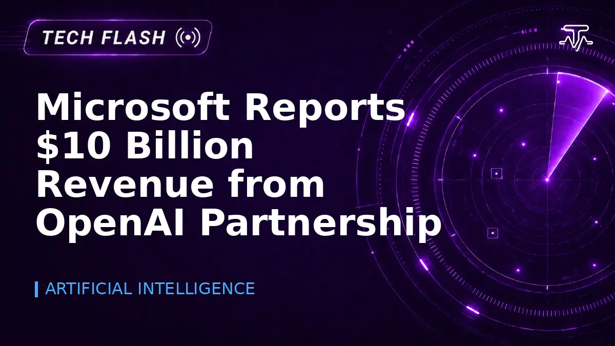 Microsoft Reports $10 Billion Revenue from OpenAI Partnership - Tech Flash