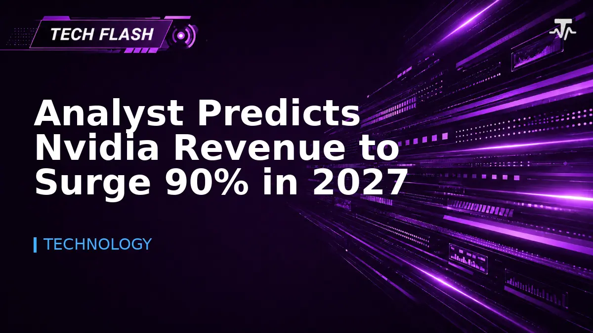 Analyst Predicts Nvidia Revenue to Surge 90% in 2027