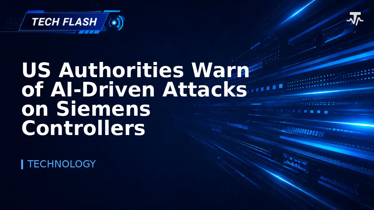 US Authorities Warn of AI-Driven Attacks on Siemens Controllers