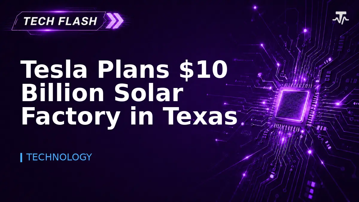 Tesla Plans $10 Billion Solar Factory in Texas